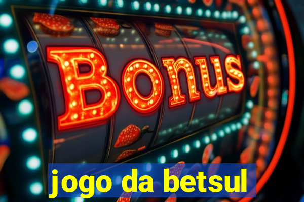 jogo da betsul